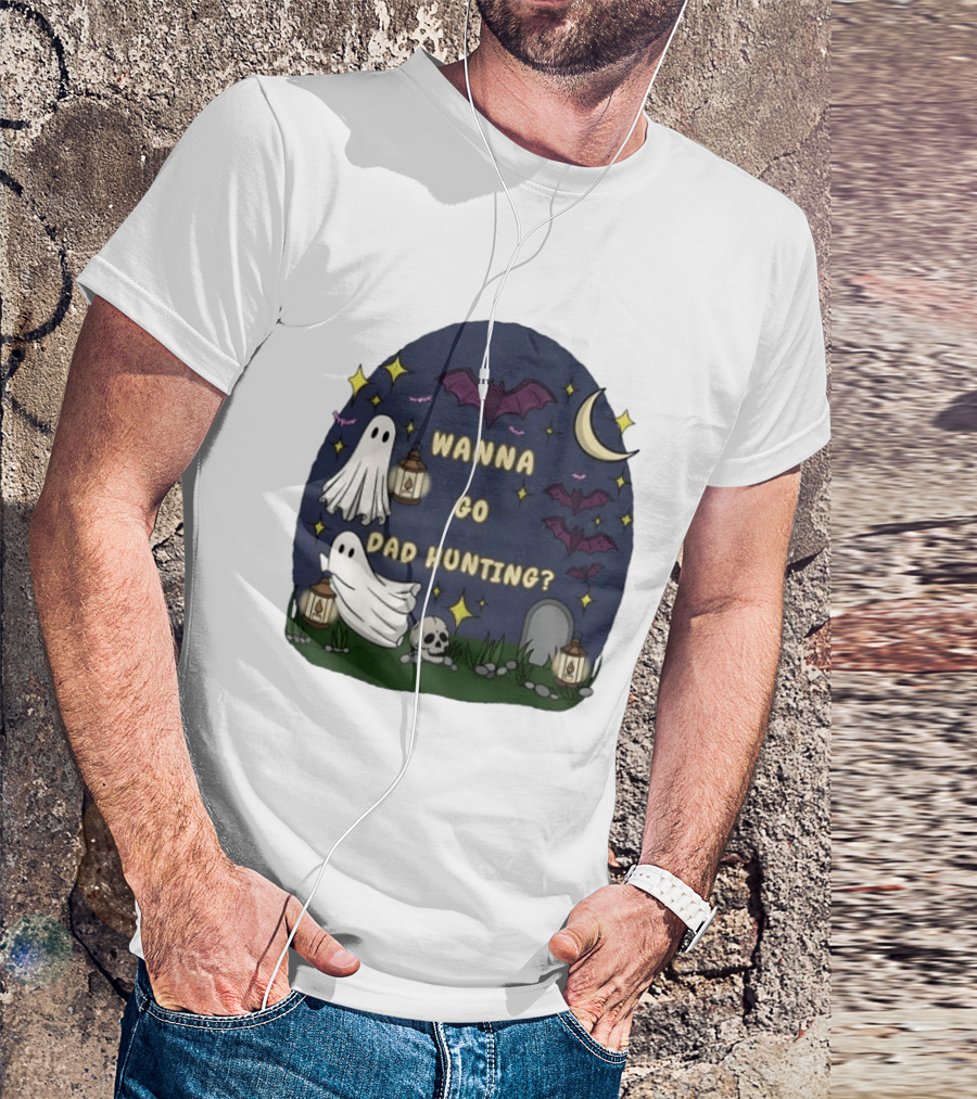 Wanna Go Dad Hunting Ghosts Bats Halloween Moon Lanterns T-Shirt