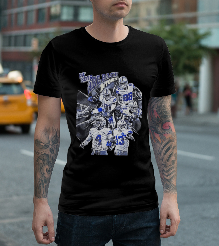 Dallas Cowboys Da' Boys Are Back In Town Football Players T-Shirt