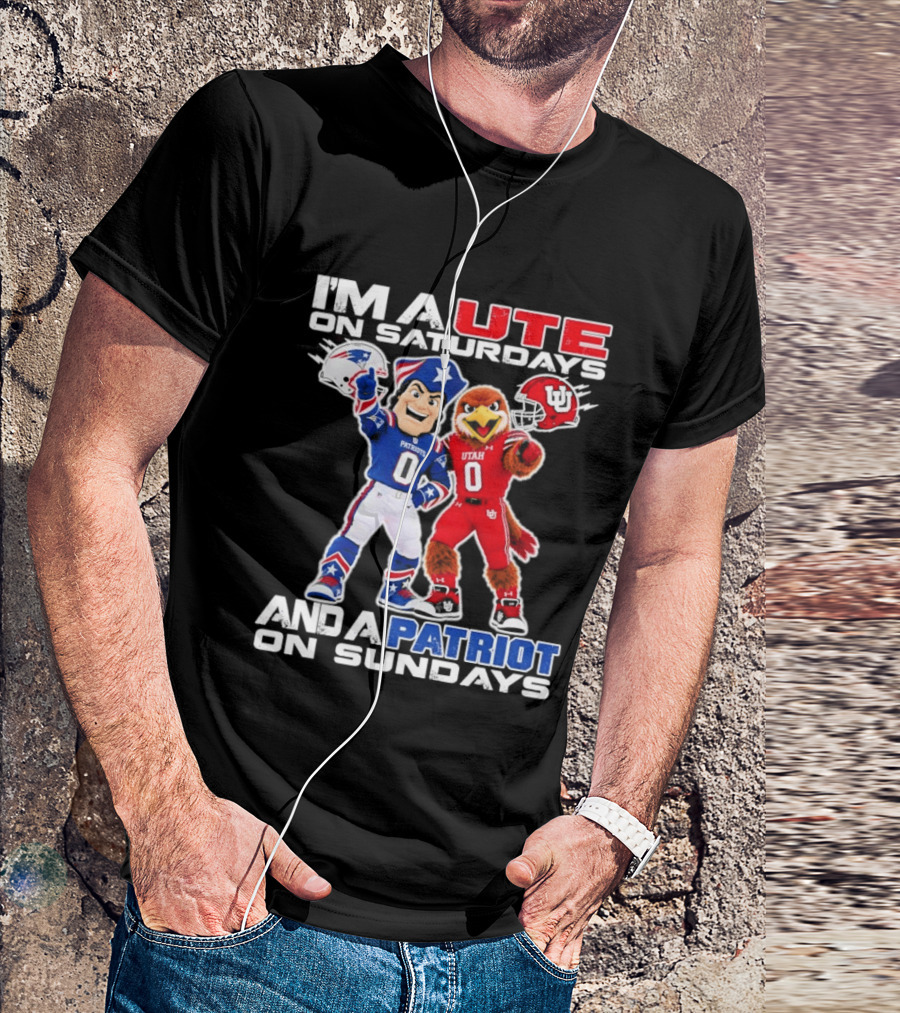 Utah Utes And New England Patriots Football Fans I'm A Ute On Saturdays And A Patriot On Sundays T-Shirt