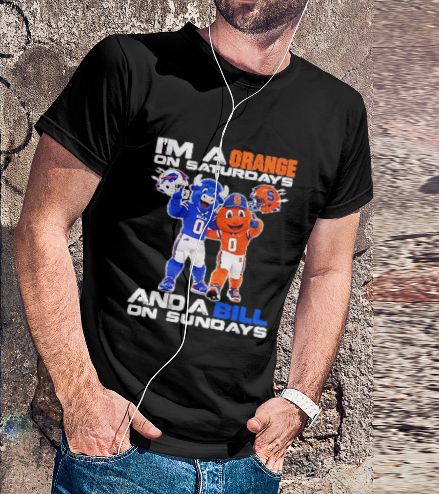 Buffalo Bills Syracuse Orange I'm An Orange On Saturdays And A Bill On Sundays Football Mascots T-Shirt