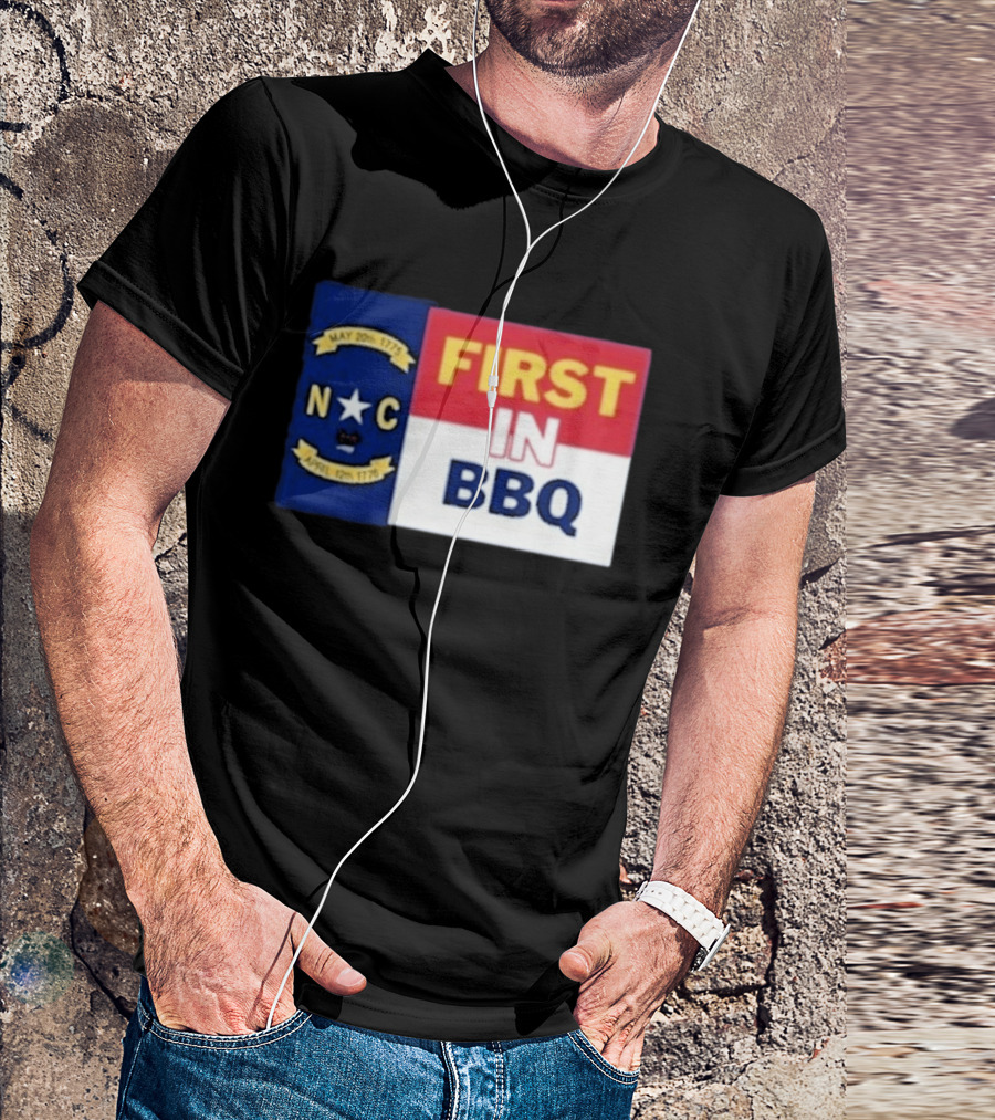 North Carolina May 20th 1775 April 12th 1776 First In BBQ T-Shirt