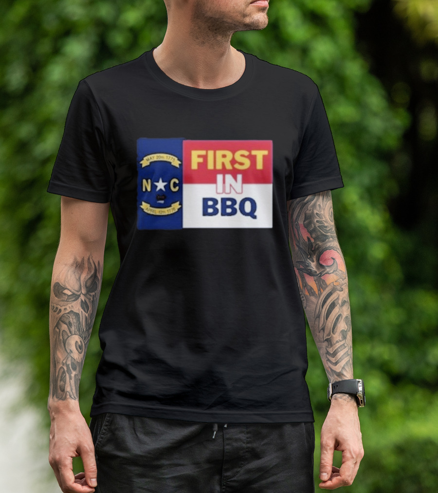 North Carolina May 20th 1775 April 12th 1776 First In BBQ T-Shirt