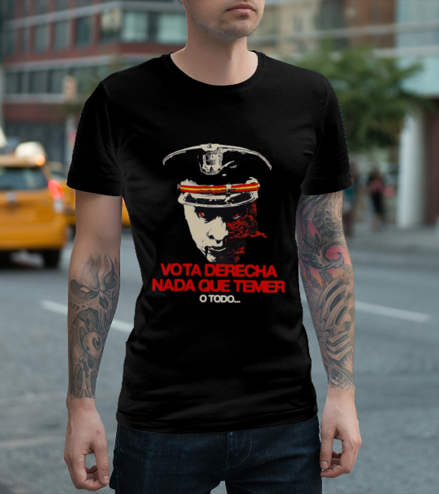 Vota Derecha Nada Que Temer O Todo Political Face And Cap T-Shirt