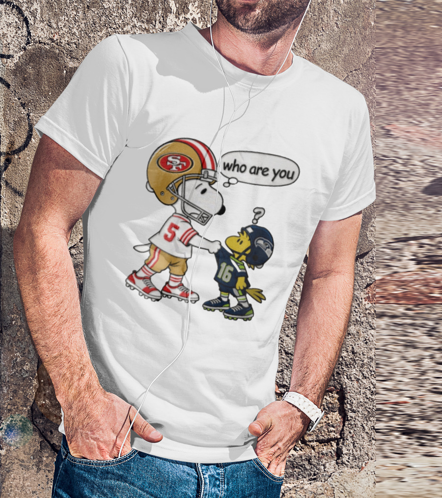 San Francisco 49ers Vs Seattle Seahawks Snoopy Woodstock Who Are You Football T-Shirt