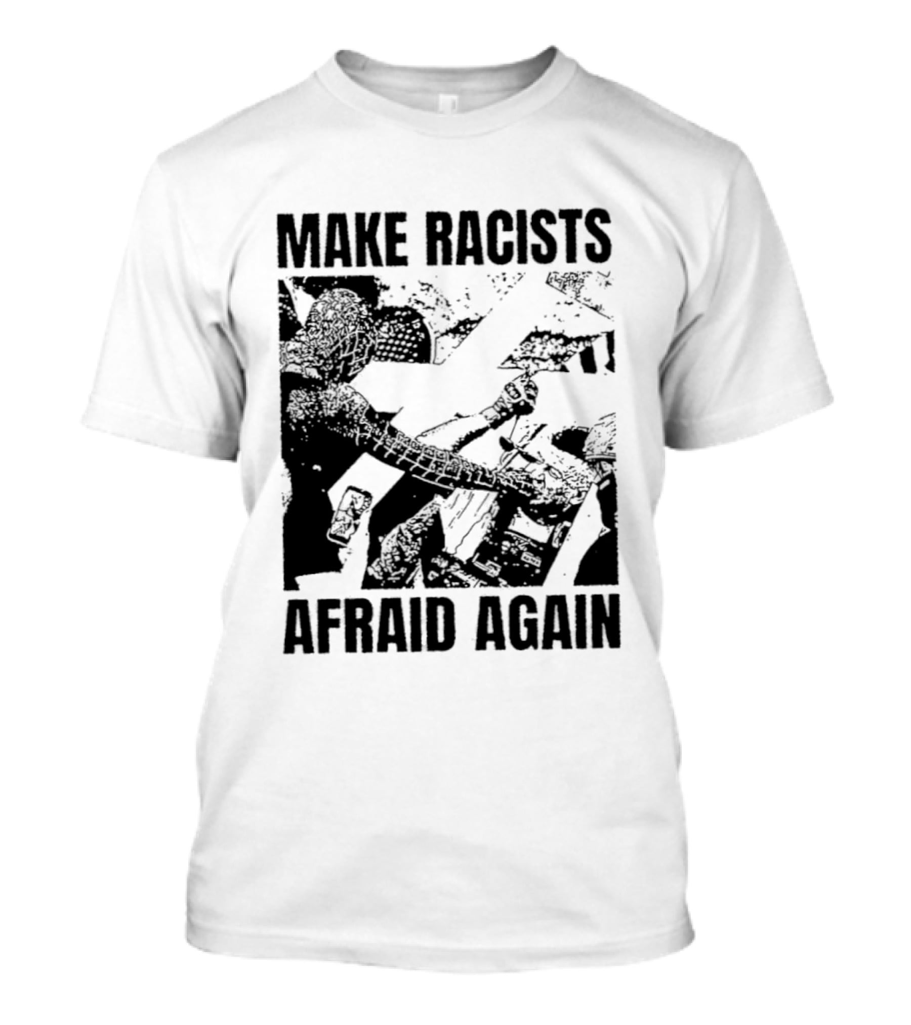 Make Racists Afraid Again Activism Social Justice T-Shirt