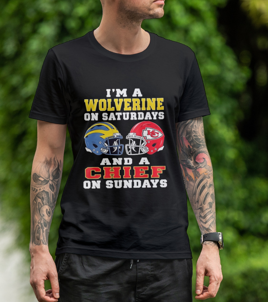 I'm A Wolverine On Saturdays And A Chief On Sundays Football Helmets Kansas City Sports Fan T-Shirt