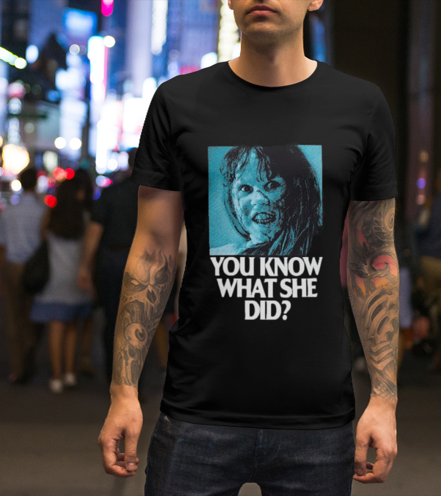 Octobers Very Own Store The Exorcist You Know What She Did Long Sleeve T-Shirt