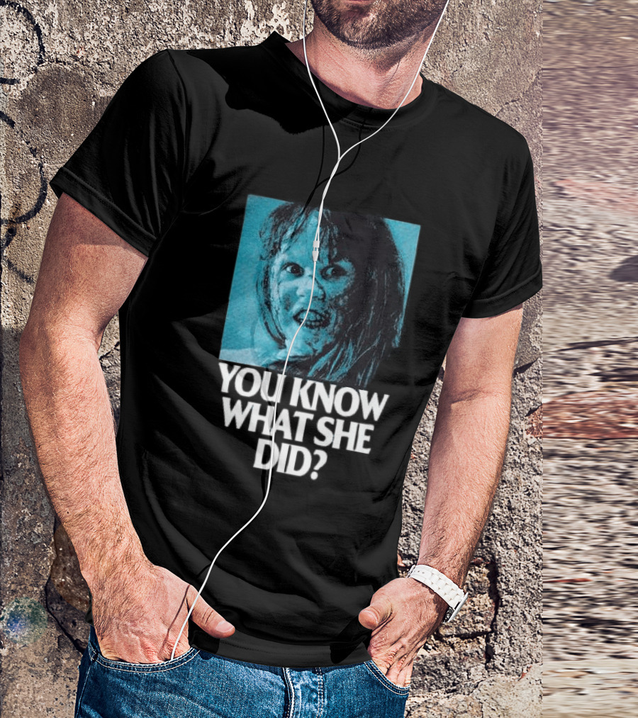 Octobers Very Own Store The Exorcist You Know What She Did Long Sleeve T-Shirt