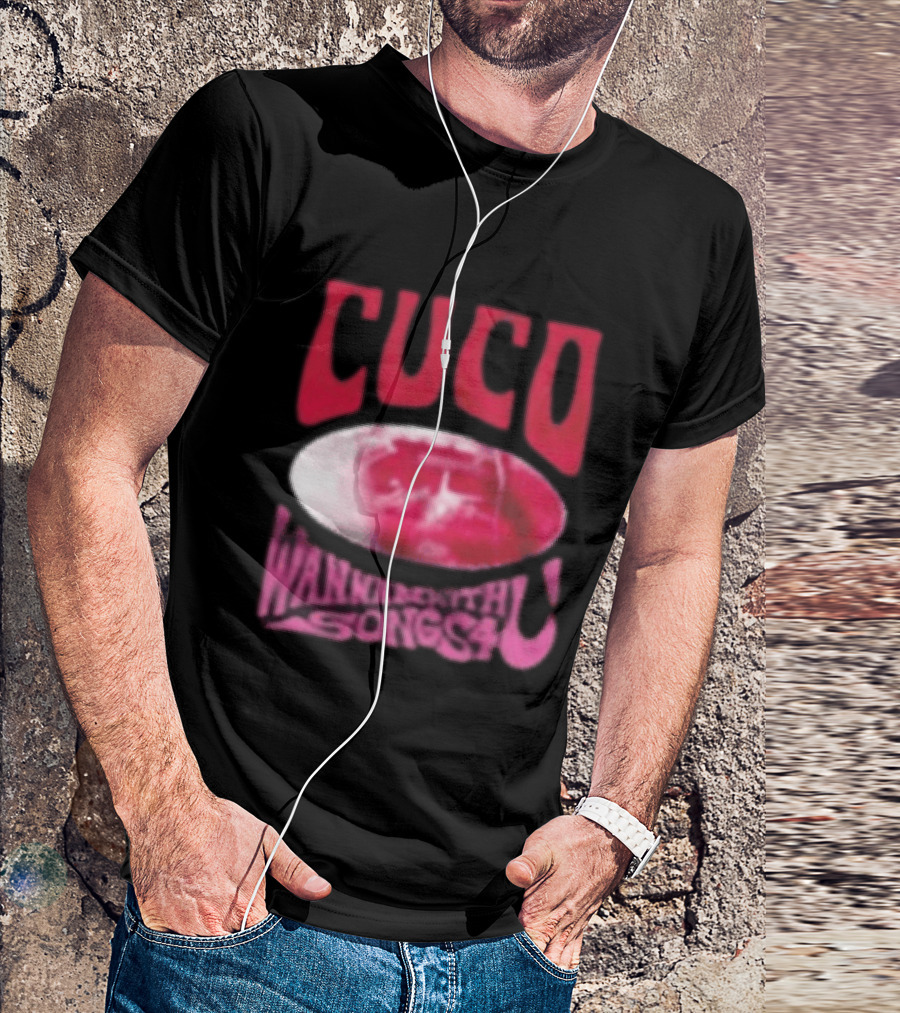 Cuco Wannabewithu Songs4 T-Shirt