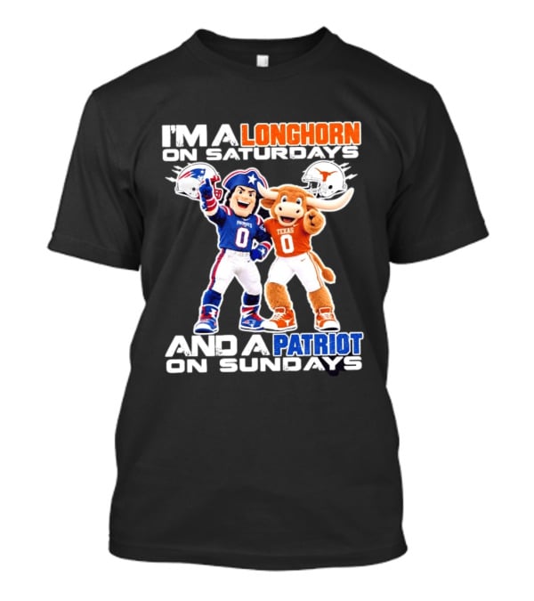 I'm A Longhorn Texas On Saturdays And A Patriot On Sundays T-Shirt