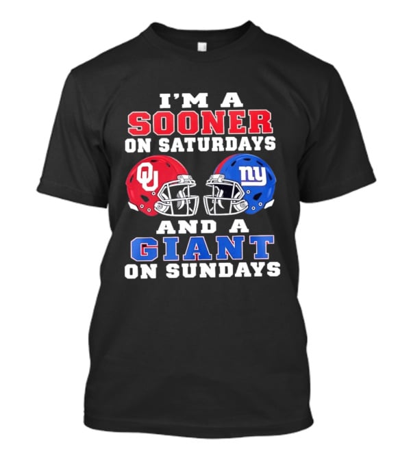 I'm A Sooner On Saturdays And A Giant On Sundays OU And NY Football Helmets T-Shirt