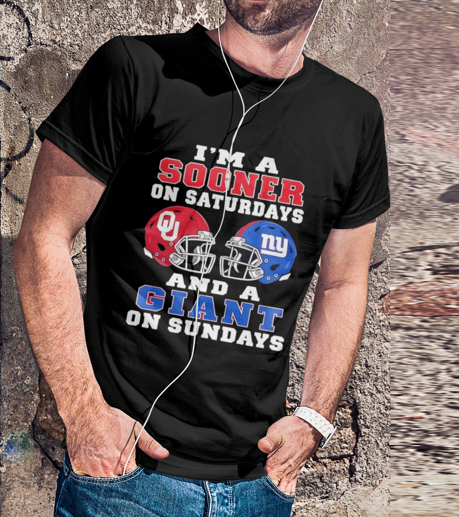 I'm A Sooner On Saturdays And A Giant On Sundays OU And NY Football Helmets T-Shirt