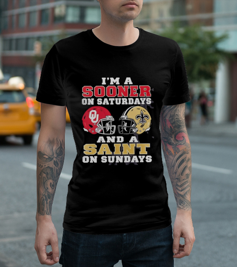 I'm A Sooner On Saturdays OU Helmet And A Saint On Sundays NFL Helmet T-Shirt