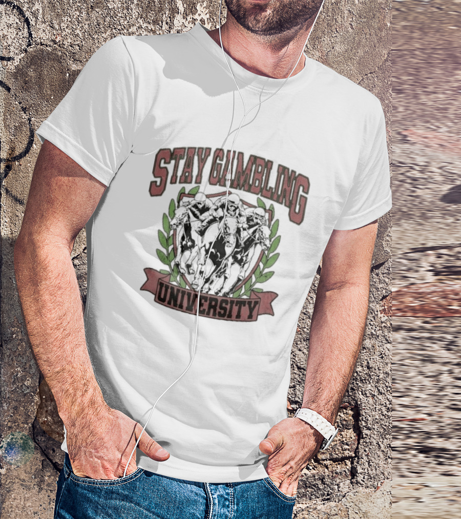 Stay Gambling University Horse Racing Competition T-Shirt