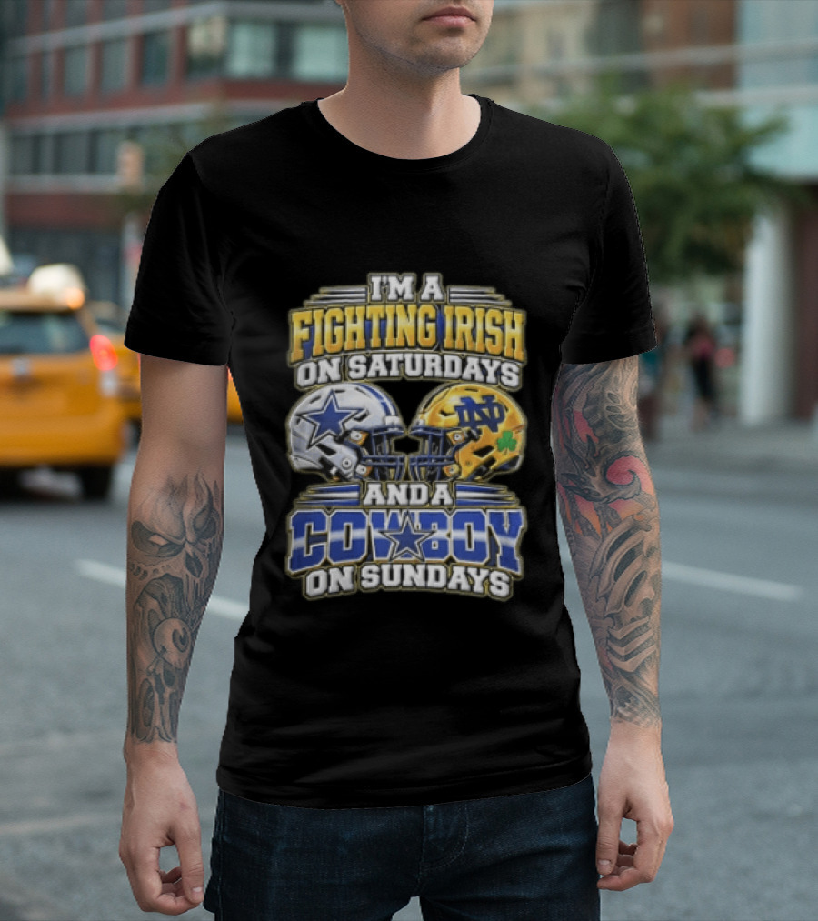 I'm A Fighting Irish On Saturdays And A Cowboy On Sundays T-Shirt