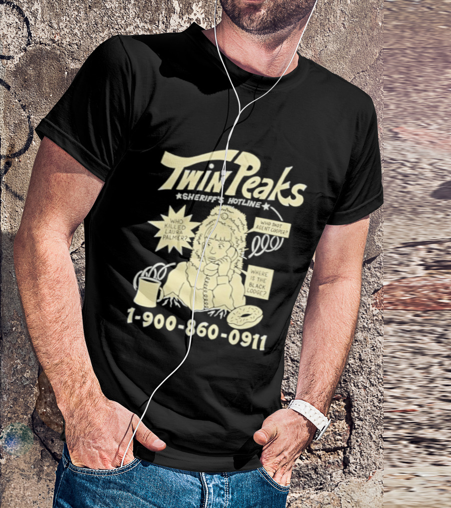 Twin Peaks Sheriff's Hotline Who Killed Laura Palmer 1 900 860 0911 T-Shirt