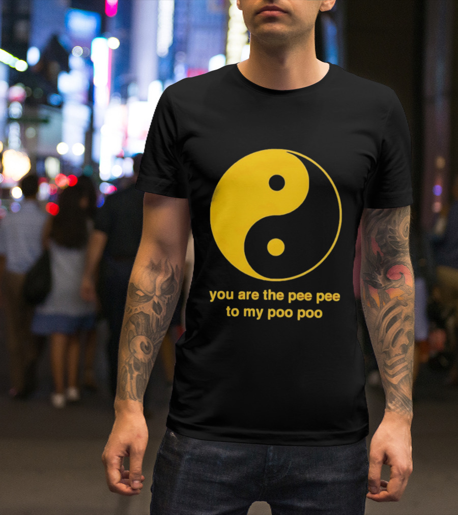 Yellow Yin Yang You Are The Pee Pee To My Poo Poo T-Shirt