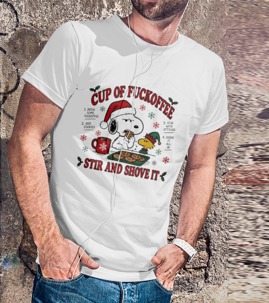 Snoopy Woodstock Cup Of Fuckoffee Stir Shove It Christmas T-Shirt