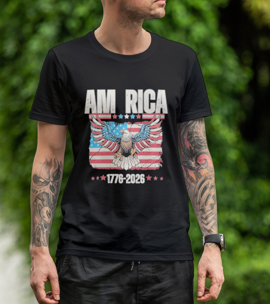 AM RICA Eagle 1776 2026 USA 250th Anniversary Stars And Stripes T-Shirt