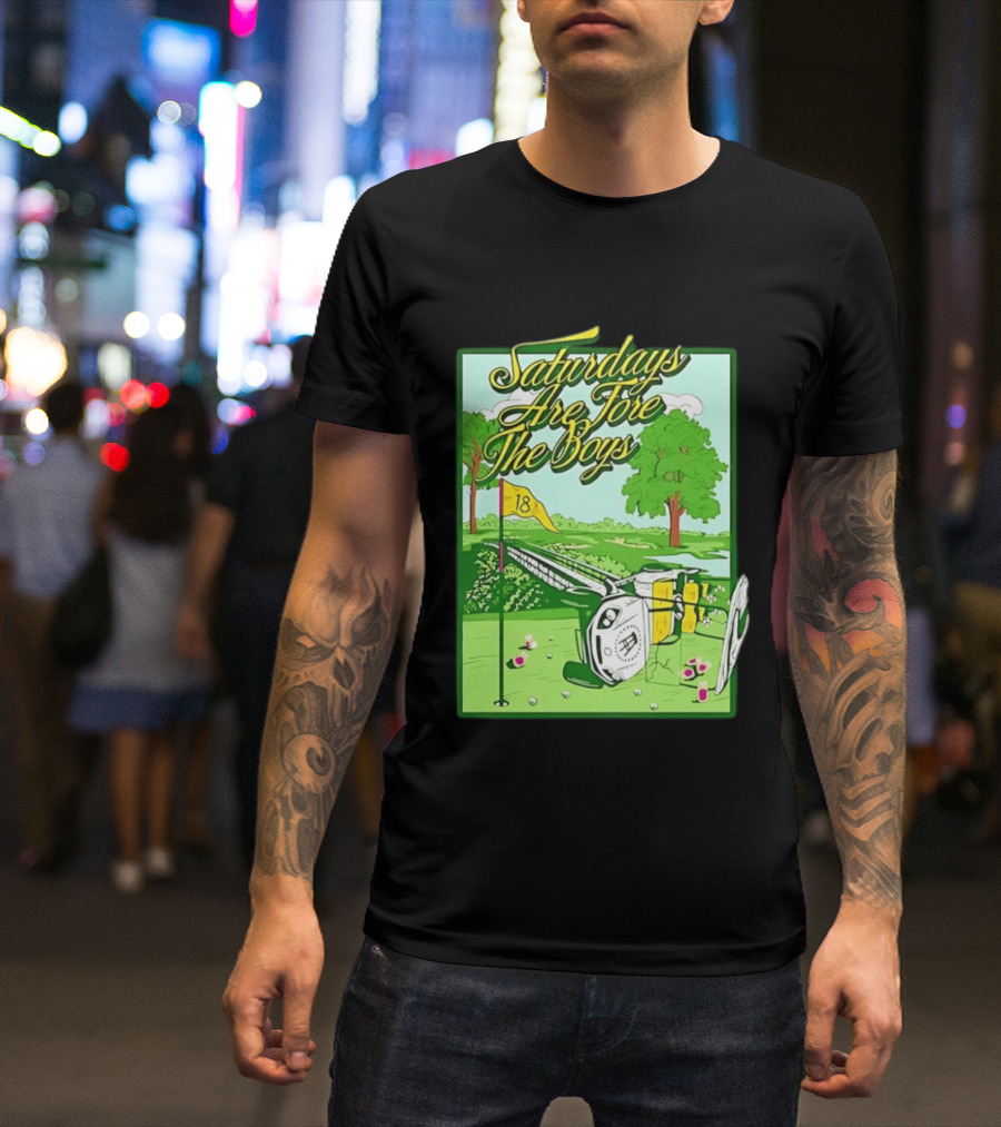 Saturdays Are Fore The Boys Barstool Sports Golf Course Scene T-Shirt