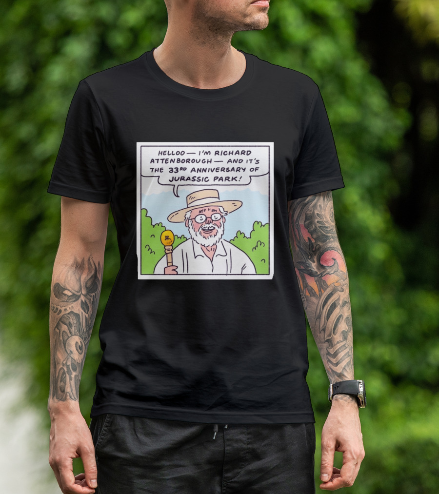 Hello I'm Richard Attenborough And It's The 33rd Anniversary Of Jurassic Park T-Shirt