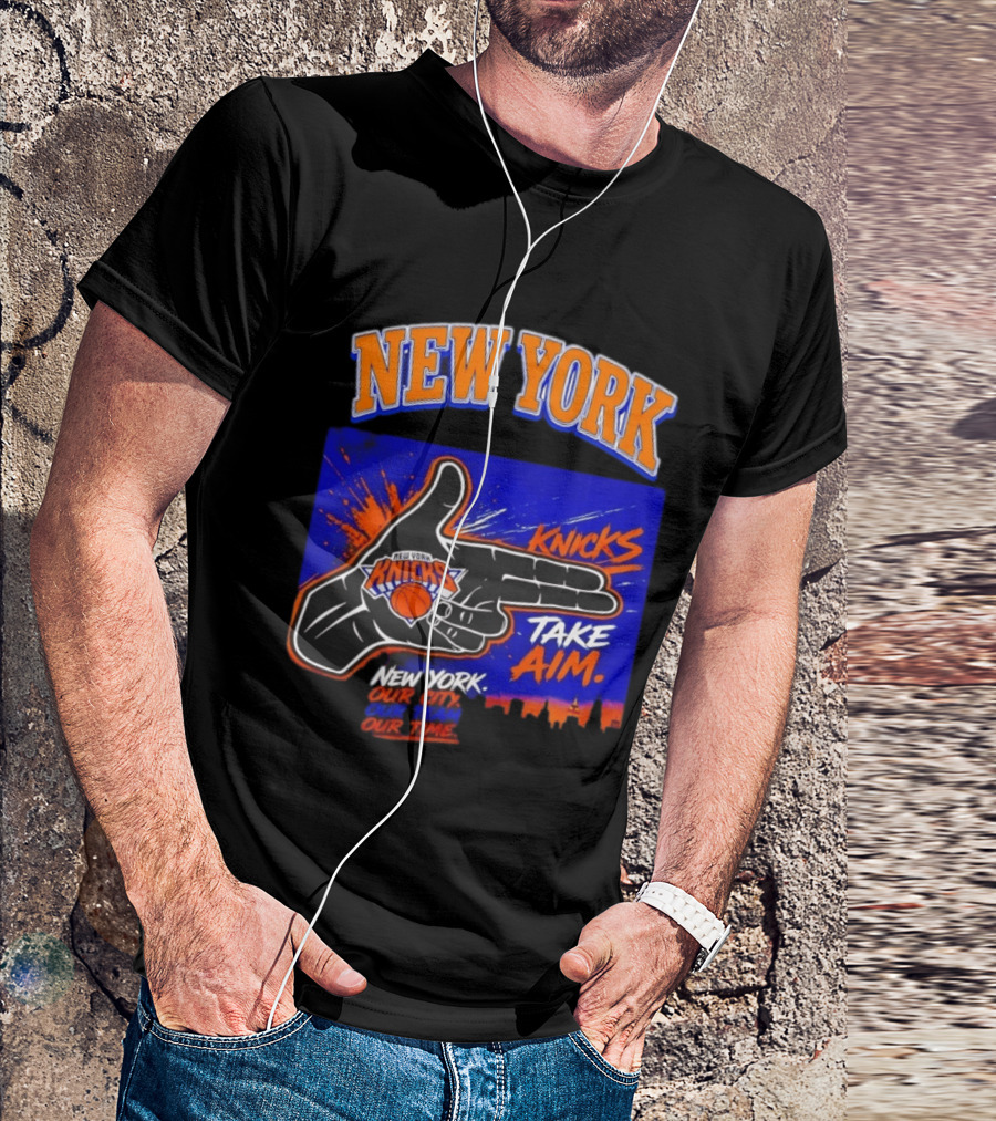 New York Knicks Take Aim Our City Our Team Our Time T-Shirt