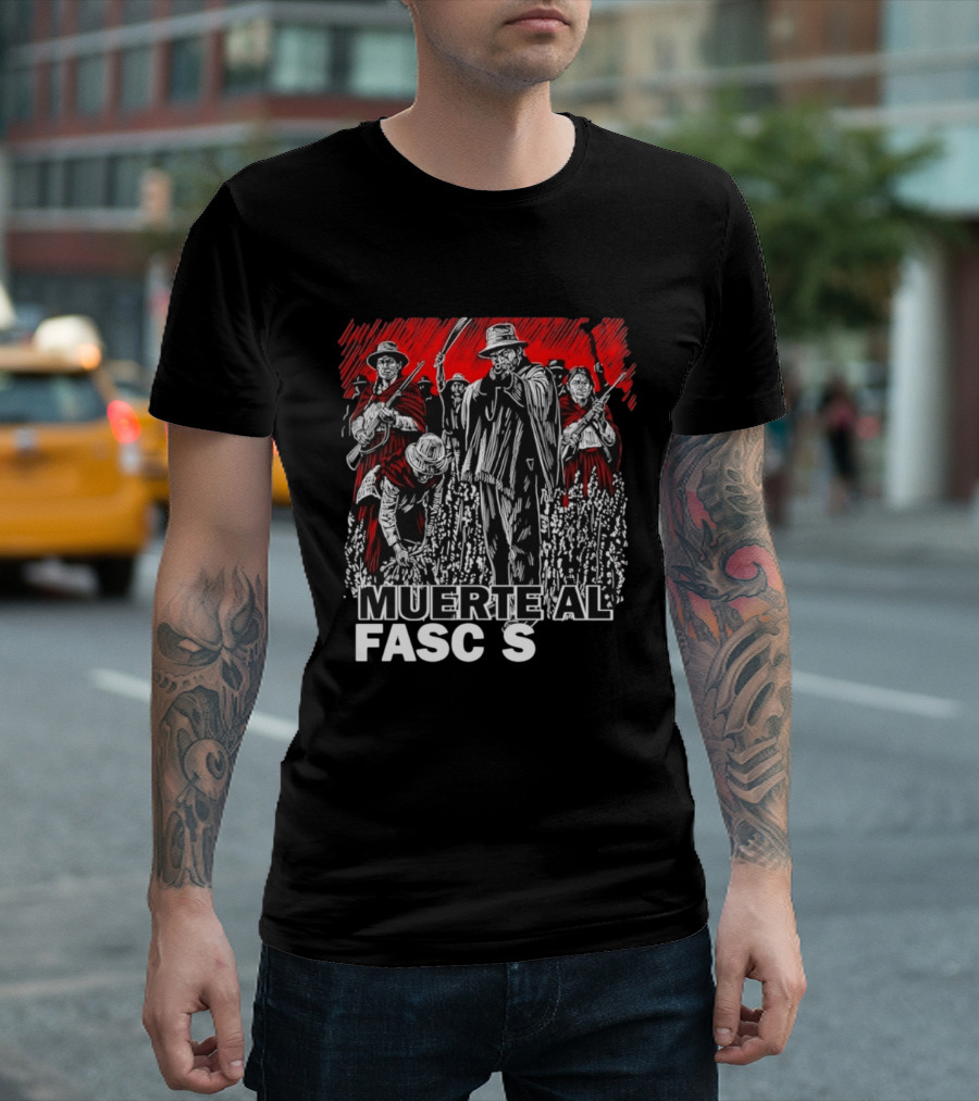 Muerte Al Fascismo Peasant Guerilla Resistance Fighters Of The Andes T-Shirt