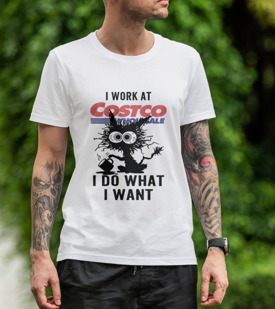 Black Cat I Work At Costco Wholesale I Do What I Want T-Shirt