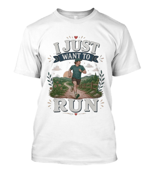 I Just Want To Run Scenic Jogging Landscape T-Shirt