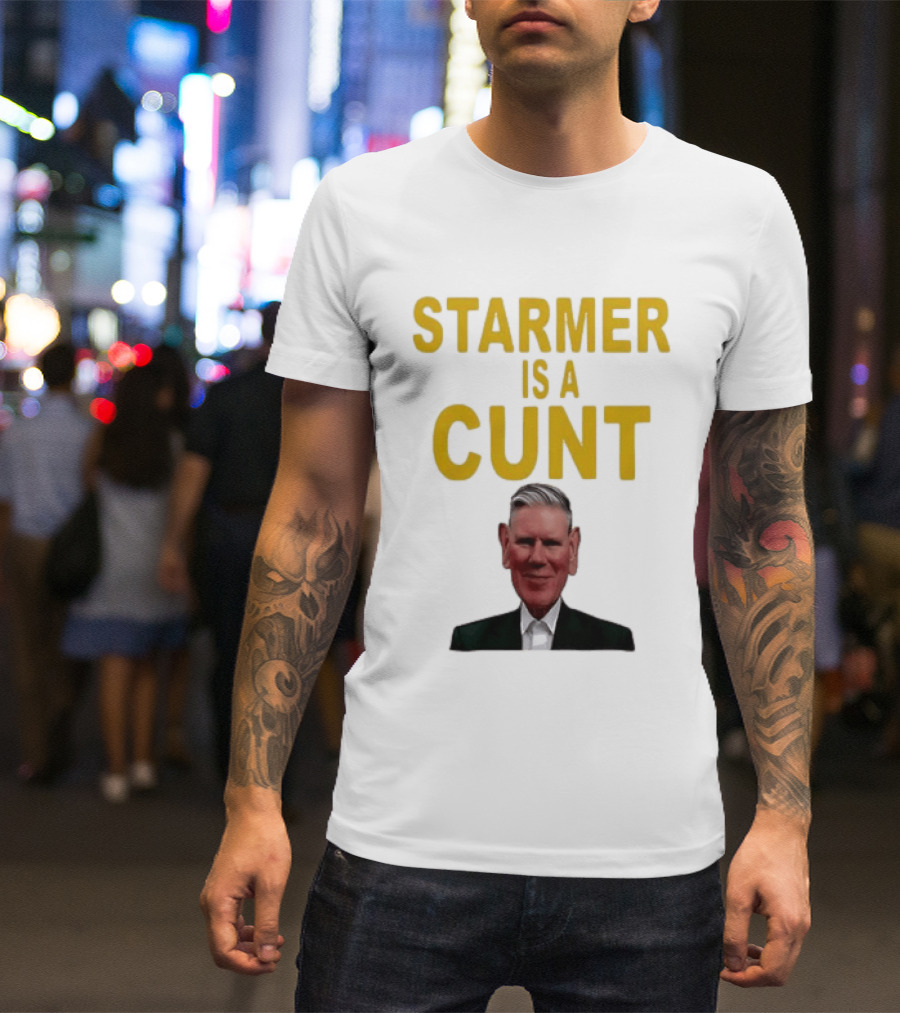 Keir Starmer Labour Party UK Prime Minister Starmer Is A Cunt T-Shirt