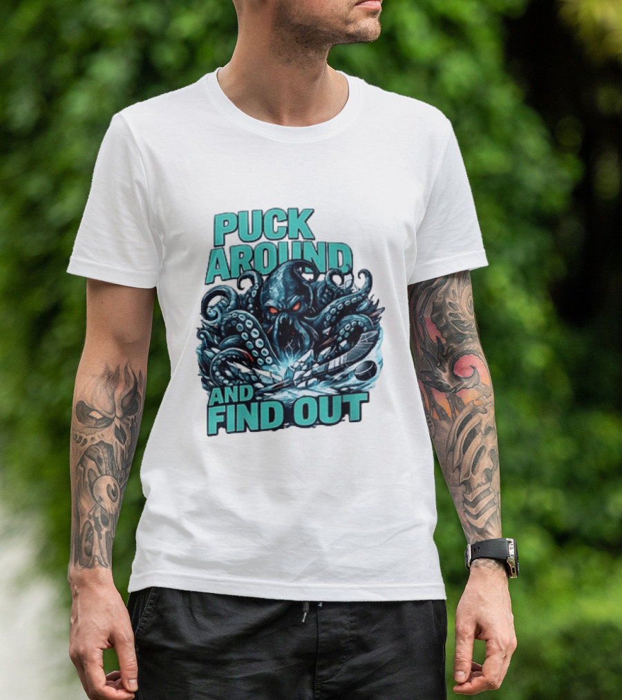 Kraken Puck Around And Find Out Hockey T-Shirt