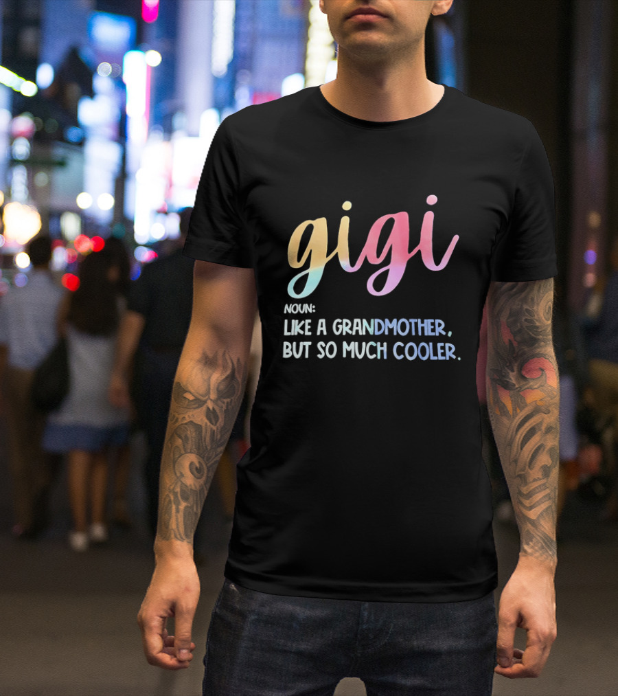 Gigi Noun Like A Grandmother But So Much Cooler Multicolor Pastel T-Shirt