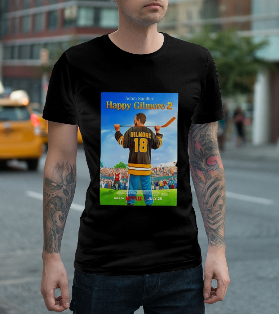 Adam Sandler Happy Gilmore 2 Movie Only On Netflix July 25 T-Shirt