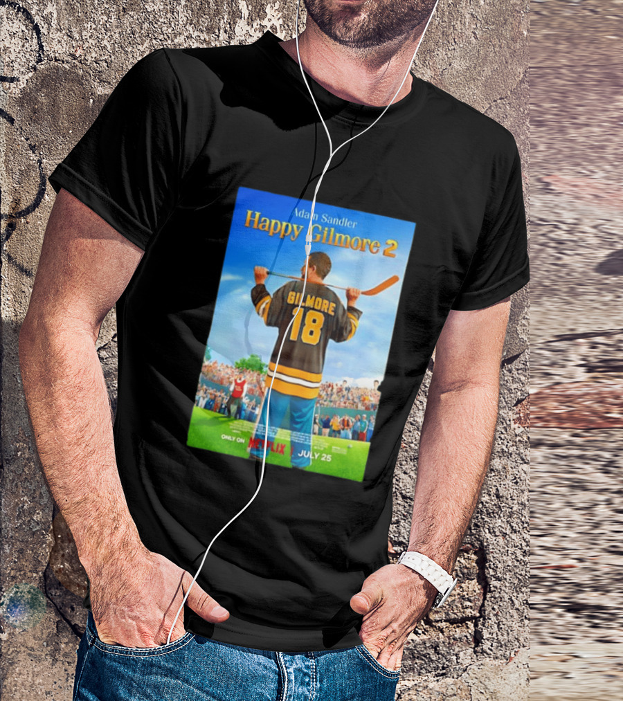 Adam Sandler Happy Gilmore 2 Movie Only On Netflix July 25 T-Shirt