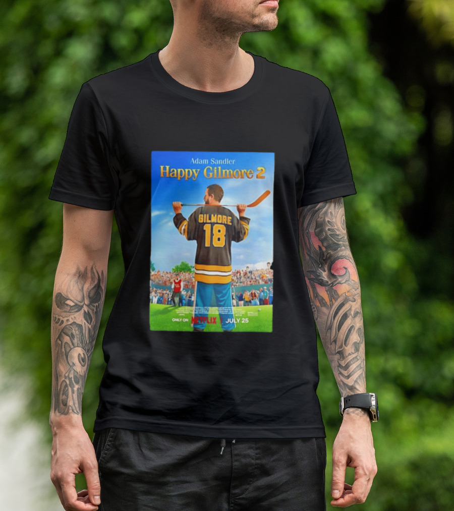Adam Sandler Happy Gilmore 2 Movie Only On Netflix July 25 T-Shirt