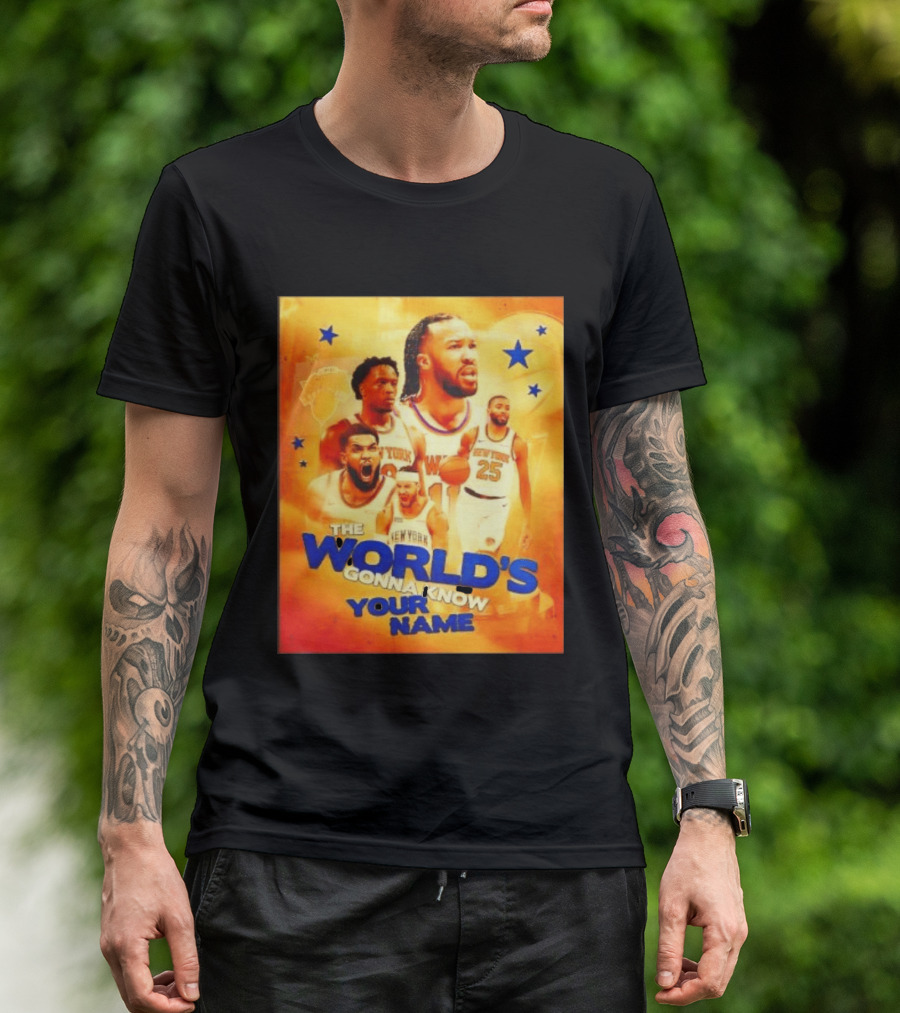 New York Knicks The World's Gonna Know Your Name Basketball Stars T-Shirt