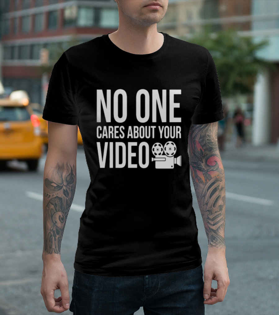 No One Cares About Your Video Movie Camera T-Shirt