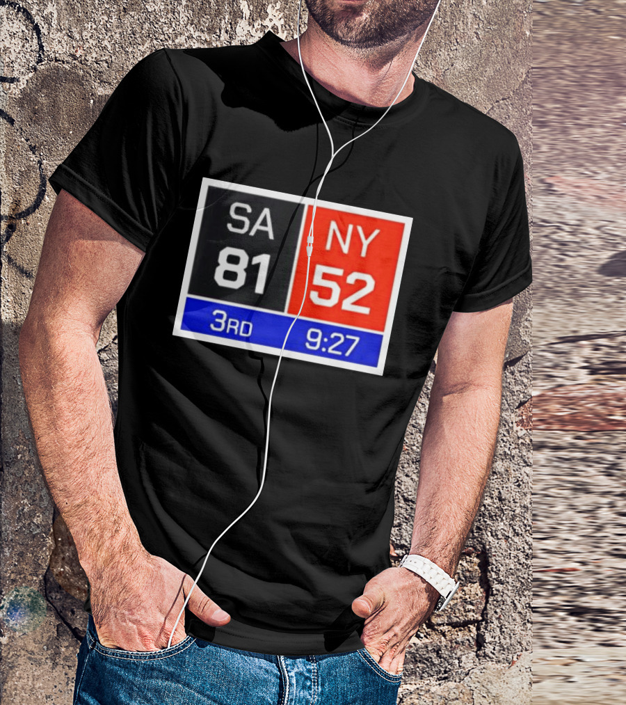 San Antonio Spurs Vs New York Knicks 81 52 Scoreboard 3rd Quarter 9:27 Left T-Shirt