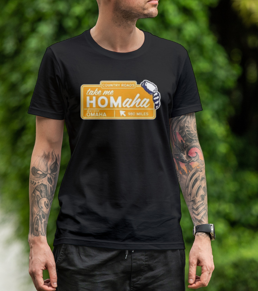 Take Me Homaha Country Roads Next Stop Omaha 980 Miles Sign T-Shirt