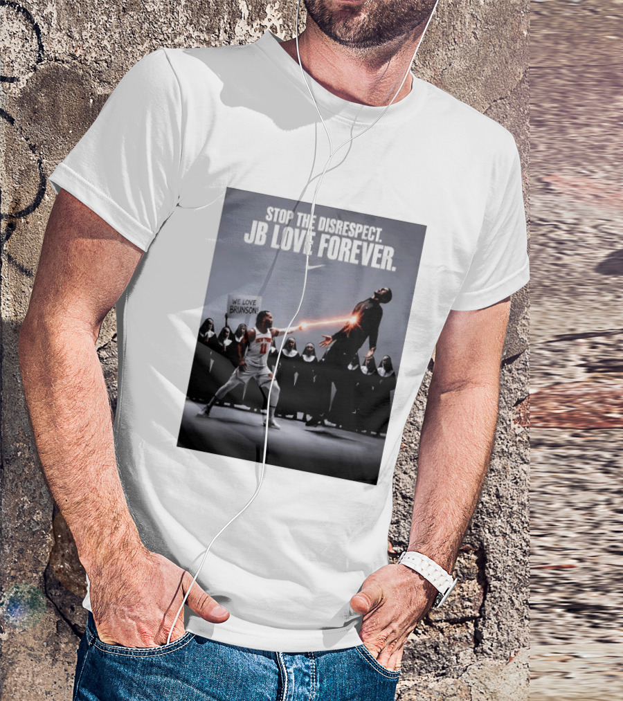 Stop The Disrespect JB Love Forever We Love Brunson Nike T-Shirt
