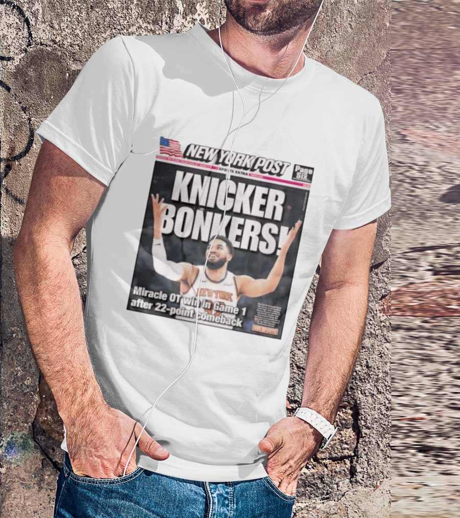 New York Knicks Knicker Bonkers Miracle OT Win 22 Point Comeback T-Shirt