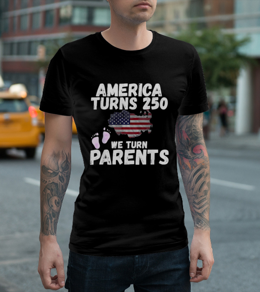 America Turns 250 We Turn Parents USA Flag Baby Footprints T-Shirt