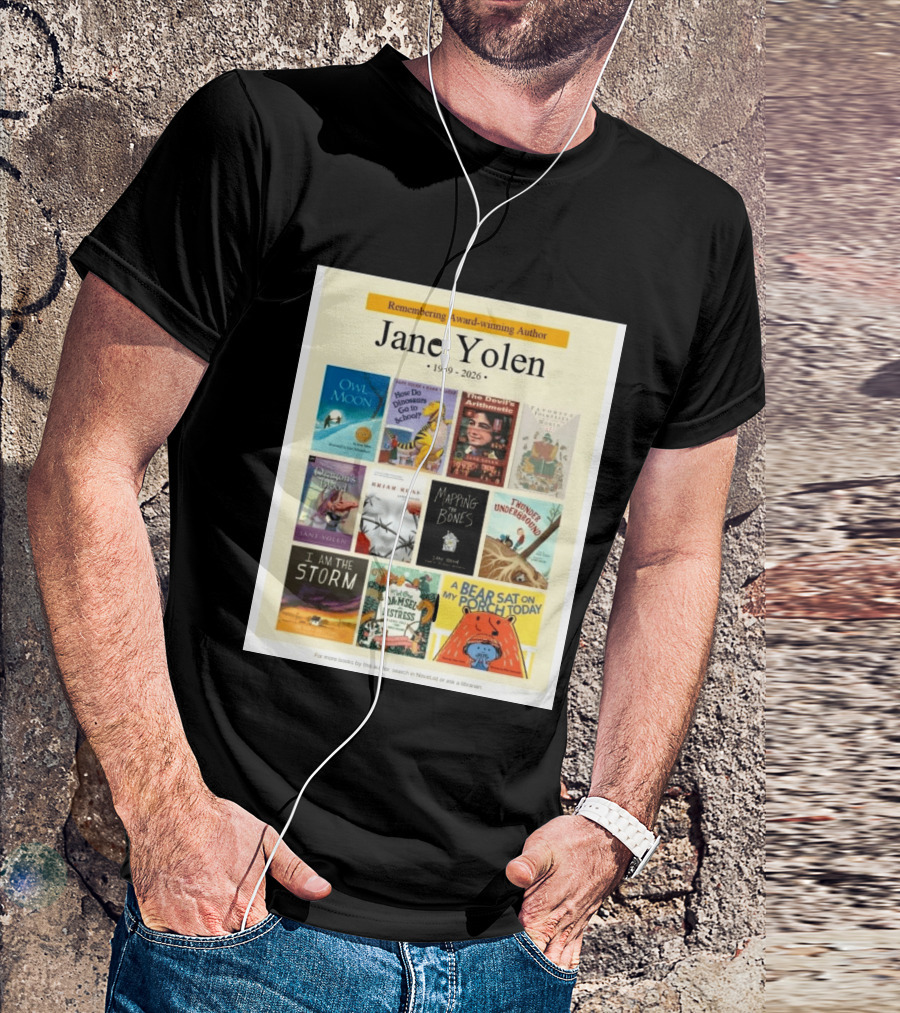 Remembering Award Winning Author Jane Yolen Owl Moon How Do Dinosaurs Go To School The Devil's Arithmetic Mapping The Bones 1939 2026 T-Shirt