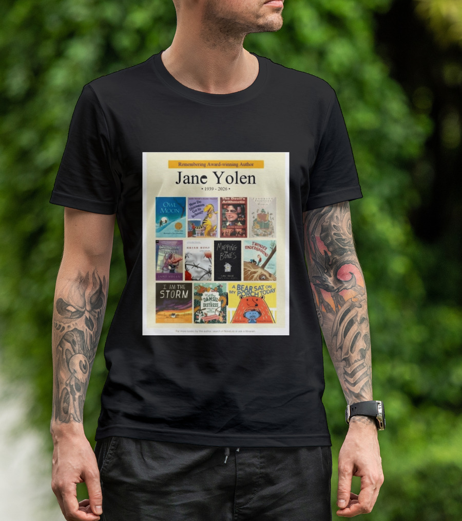Remembering Award Winning Author Jane Yolen Owl Moon How Do Dinosaurs Go To School The Devil's Arithmetic Mapping The Bones 1939 2026 T-Shirt