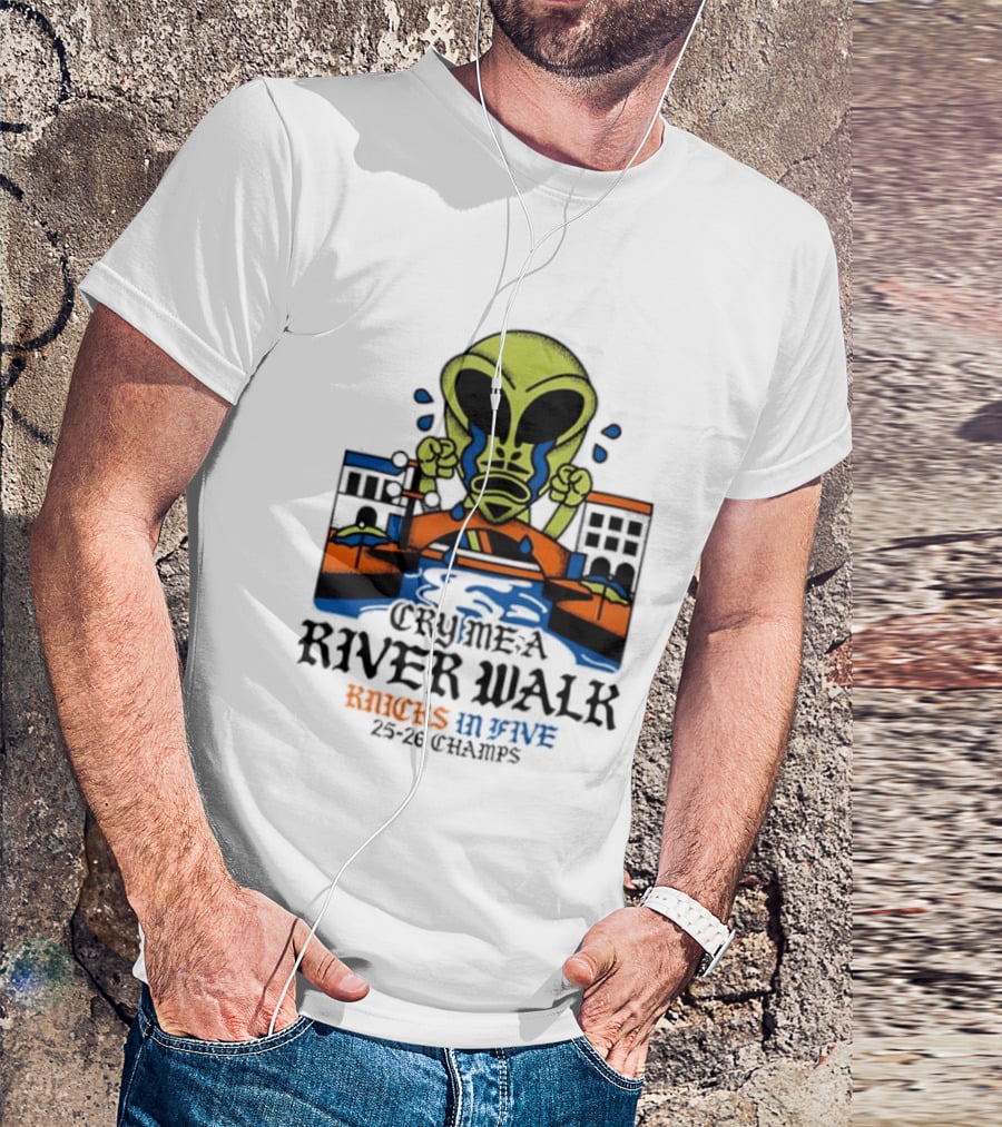 Cry Me A River Walk Knicks In Five 25 26 Champs Alien T-Shirt