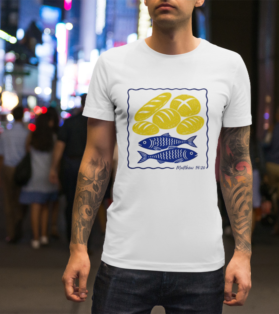 Five Loaves And Two Fish Bible Verse Matthew 14 20 Christian Faith T-Shirt