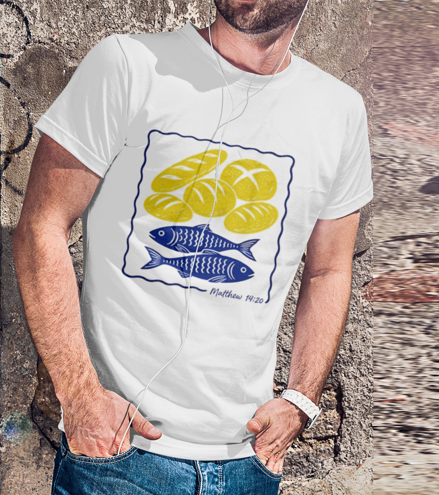 Five Loaves And Two Fish Bible Verse Matthew 14 20 Christian Faith T-Shirt