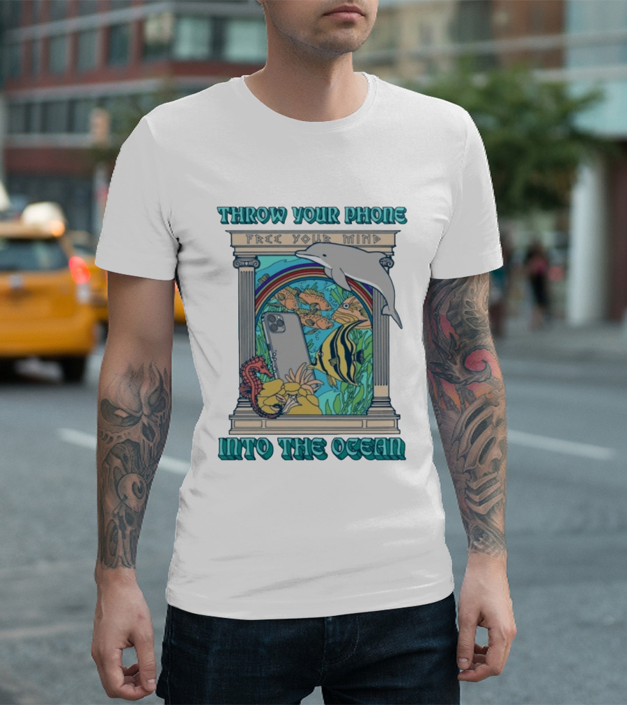 Throw Your Phone Free Your Mind Into The Ocean Dolphin Fish Rainbow Sea Life Scene T-Shirt