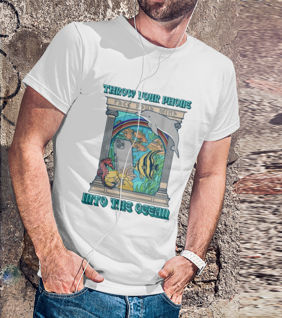 Throw Your Phone Free Your Mind Into The Ocean Dolphin Fish Rainbow Sea Life Scene T-Shirt