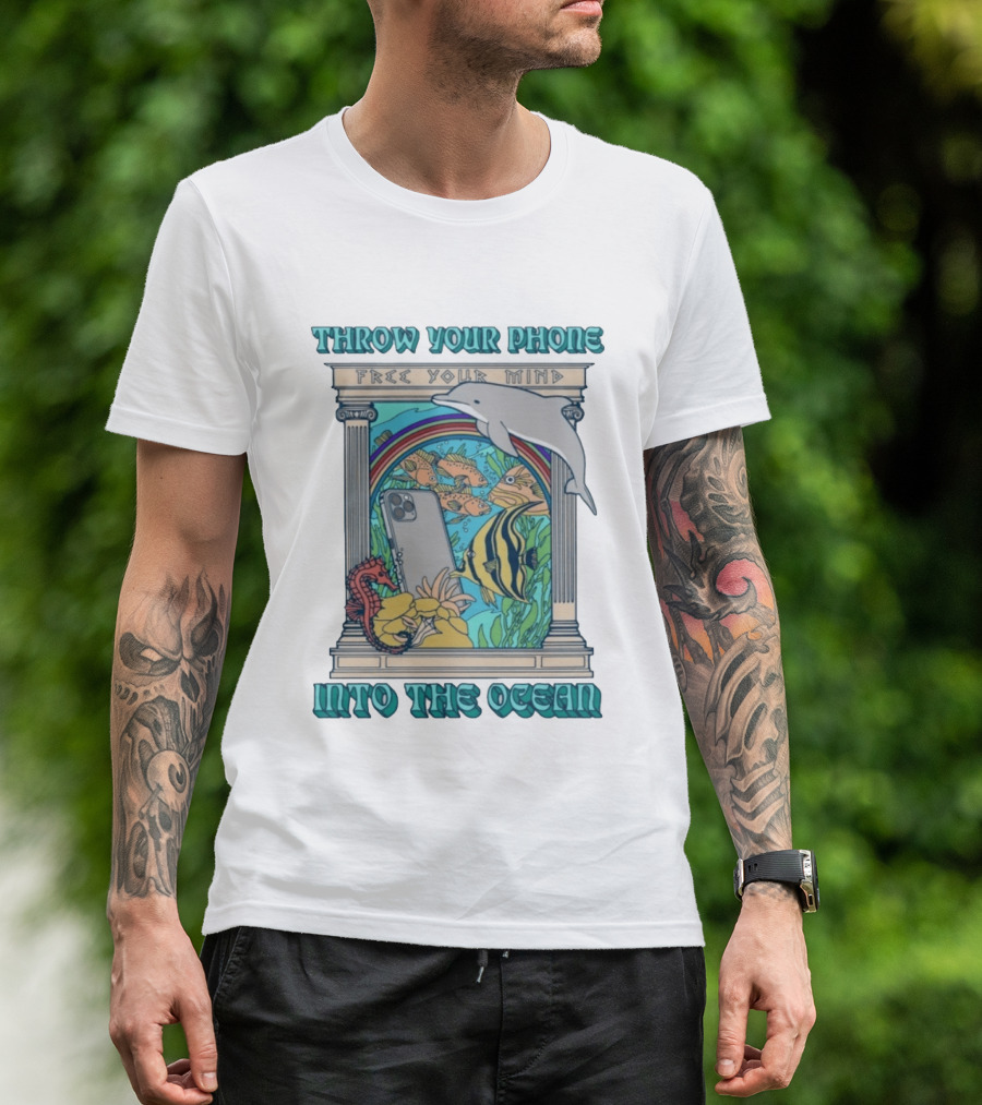 Throw Your Phone Free Your Mind Into The Ocean Dolphin Fish Rainbow Sea Life Scene T-Shirt